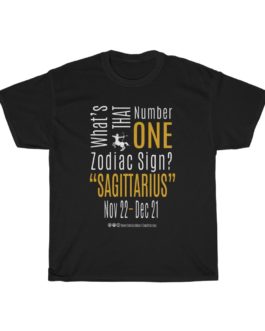 What’s That Number One Zodiac Sign? Sagittarius | Black Premium Unisex T-Shirt | Gold Print | 2022 Collection