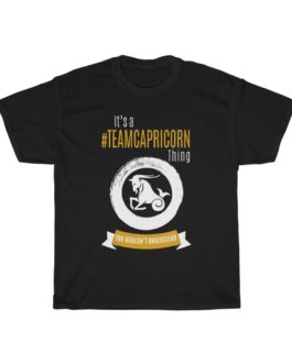 It’s A Team Capricorn Thing! | Black Premium Unisex T-Shirt | Gold Print | 2022 Collection