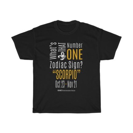 What's That Number One Zodiac Sign? Scorpio | Black Premium Unisex T-Shirt | Gold Print | 2022 Collection