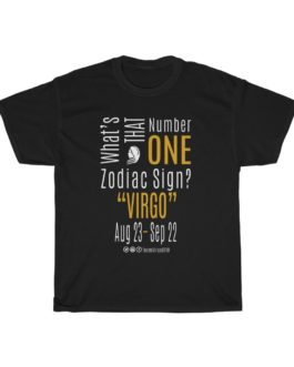 What’s That Number One Zodiac Sign? Virgo | Black Premium Unisex T-Shirt | Gold Print | 2022 Collection