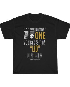 What’s That Number One Zodiac Sign? Leo | Black Premium Unisex T-Shirt | Gold Print | 2022 Collection