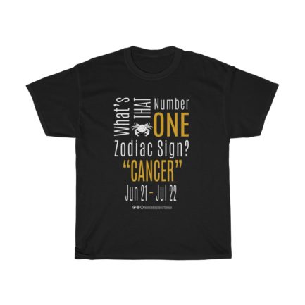 What's That Number One Zodiac Sign? Cancer | Black Premium Unisex T-Shirt | Gold Print | 2022 Collection