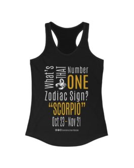 What’s That Number One Zodiac Sign? Scorpio | Black Women’s Racerback Tank Top | Gold Print | 2022 Collection