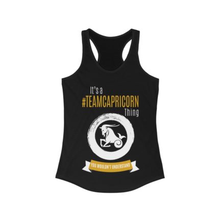 It's A Team Capricorn Thing | Black Women's Racerback Tank Top | Gold Print | 2022 Collection