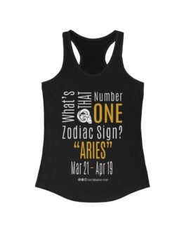 What’s That Number One Zodiac Sign? Aries | Black Women’s Racerback Tank Top | Gold Print | 2022 Collection