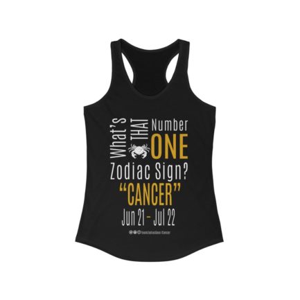 What's That Number One Zodiac Sign? Cancer | Black Women's Racerback Tank Top | Gold Print | 2022 Collection