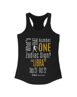 What’s That Number One Zodiac Sign? Libra | Black Women’s Racerback Tank Top | Gold Print | 2022 Collection