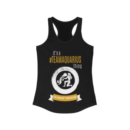 It's A Team Aquarius Thing | Black Women's Racerback Tank Top | Gold Print | 2022 Collection