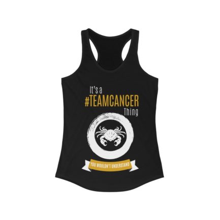 It's A Team Cancer Thing | Black Women's Racerback Tank Top | Gold Print | 2022 Collection