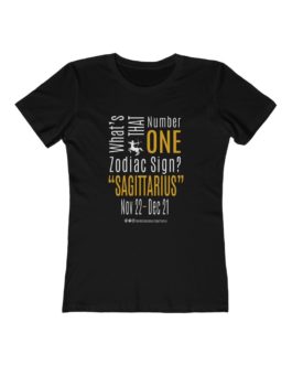 What’s That Number One Zodiac Sign? Sagittarius | Black Premium Women’s T-Shirt | Gold Print | 2022 Collection