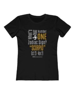 What’s That Number One Zodiac Sign? Scorpio | Black Premium Women’s T-Shirt | Gold Print | 2022 Collection