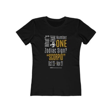 What's That Number One Zodiac Sign? Scorpio | Black Premium Women's T-Shirt | Gold Print | 2022 Collection