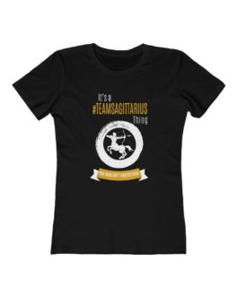 It’s A Team Sagittarius Thing! | Black Premium Women’s T-Shirt | Gold Print | 2022 Collection