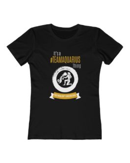 It’s A Team Aquarius Thing! | Black Premium Women’s T-Shirt | Gold Print | 2022 Collection