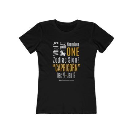 What's That Number One Zodiac Sign? Capricorn | Black Premium Women's T-Shirt | Gold Print | 2022 Collection