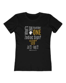 What’s That Number One Zodiac Sign? Leo | Black Premium Women’s T-Shirt | Gold Print | 2022 Collection