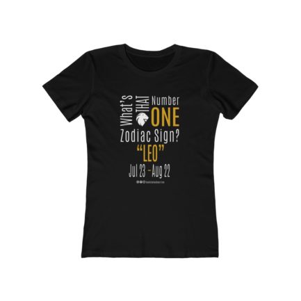 What's That Number One Zodiac Sign? Leo | Black Premium Women's T-Shirt | Gold Print | 2022 Collection