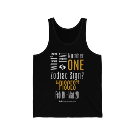 What's That Number One Zodiac Sign? Pisces | Black Premium Unisex Jersey Tank Top | Gold Print | 2022 Collection