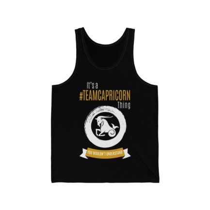 It's A Team Capricorn Thing! | Black Premium Unisex Jersey Tank Top | Gold Print | 2022 Collection