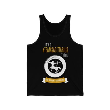 It's A Team Sagittarius Thing! | Black Premium Unisex Jersey Tank Top | Gold Print | 2022 Collection