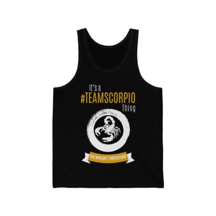 It's A Team Scorpio Thing! | Black Premium Unisex Jersey Tank Top | Gold Print | 2022 Collection