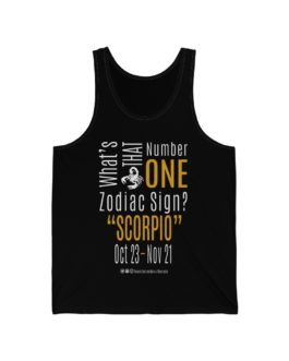 What’s That Number One Zodiac Sign? Scorpio | Black Premium Unisex Jersey Tank Top | Gold Print | 2022 Collection