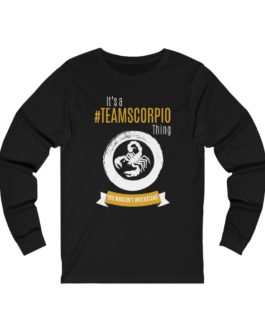 It’s A Team Scorpio Thing! | Black Premium Unisex Jersey Long Sleeve Tee | Gold Print | 2022 Collection