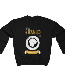 It’s A Team Leo Thing | Black Premium Unisex Heavy Blend™ Sweatshirt | Gold Print | 2022 Collection