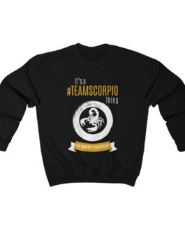 It’s A Team Scorpio Thing | Black Premium Unisex Heavy Blend™ Sweatshirt | Gold Print | 2022 Collection