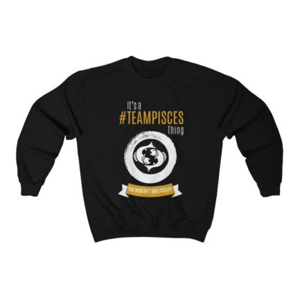 It's A Team Pisces Thing | Black Premium Unisex Heavy Blend™ Sweatshirt | Gold Print | 2022 Collection