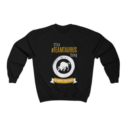 It's A Team Taurus Thing | Black Premium Unisex Heavy Blend™ Sweatshirt | Gold Print | 2022 Collection