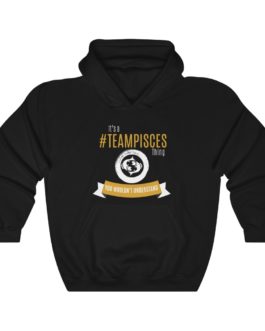 It’s A Team Pisces Thing! | Black Premium Unisex Heavy Blend™ Hooded Sweatshirt | Gold Print | 2022 Collection