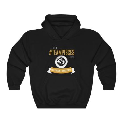 It's A Team Pisces Thing! | Black Premium Unisex Heavy Blend™ Hooded Sweatshirt | Gold Print | 2022 Collection