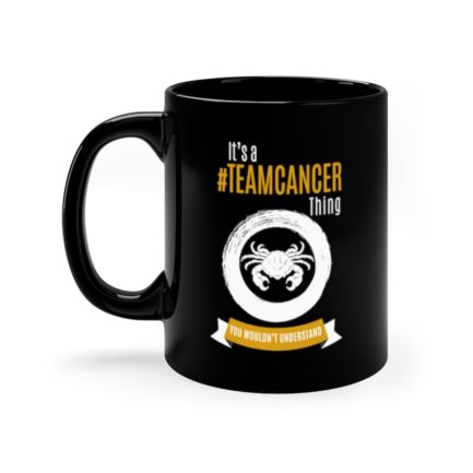 It's A Team Cancer Thing | Black 11 oz. Drinking Mug | Gold Print | 2022 Collection - Image 6