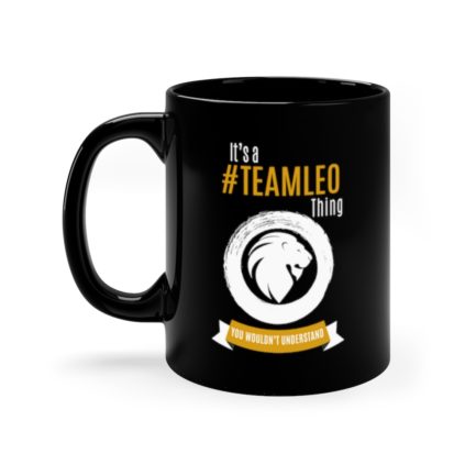 It's A Team Leo Thing | Black 11 oz. Drinking Mug | Gold Print | 2022 Collection - Image 6