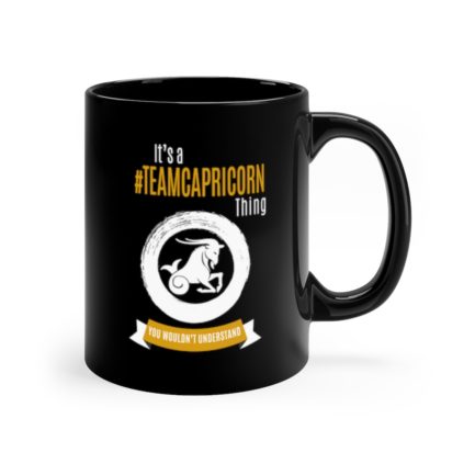 It's A Team Capricorn Thing | Black 11 oz. Drinking Mug | Gold Print | 2022 Collection