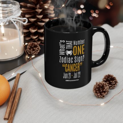 What's That Number One Zodiac Sign - Cancer | Black 11 oz. Drinking Mug | Gold Print | 2022 Collection - Image 4