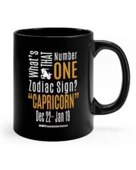 What’s That Number One Zodiac Sign – Capricorn | Black 11 oz. Drinking Mug | Gold Print | 2022 Collection