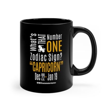 What's That Number One Zodiac Sign - Capricorn | Black 11 oz. Drinking Mug | Gold Print | 2022 Collection