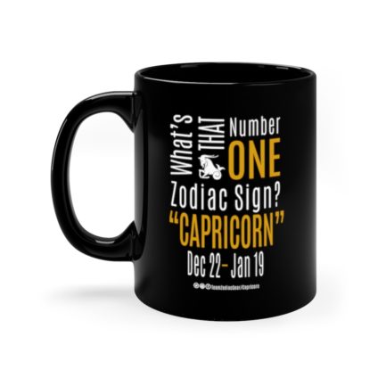 What's That Number One Zodiac Sign - Capricorn | Black 11 oz. Drinking Mug | Gold Print | 2022 Collection - Image 3