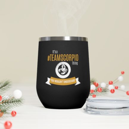 It's A Team Scorpio Thing | Black 12 oz Insulated Wine Tumbler | Gold Print | 2022 Collection - Image 5