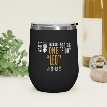 What's That Number One Zodiac Sign - Leo | Black 12 oz Insulated Wine Tumbler | Gold Print | 2022 Collection - Image 2