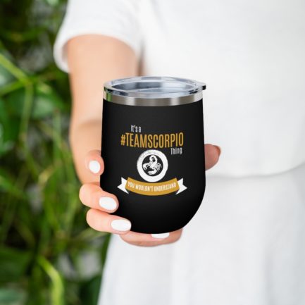 It's A Team Scorpio Thing | Black 12 oz Insulated Wine Tumbler | Gold Print | 2022 Collection - Image 6