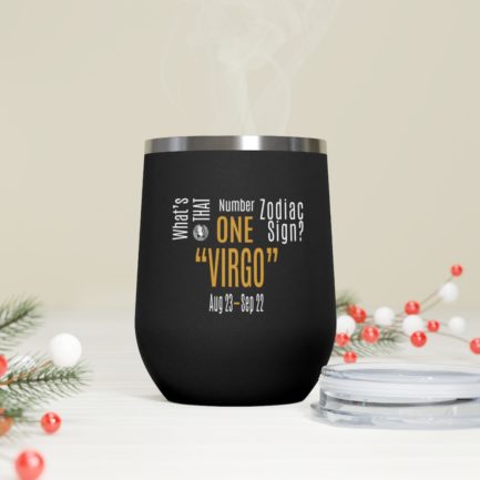 What's That Number One Zodiac Sign - Virgo | Black 12 oz Insulated Wine Tumbler | Gold Print | 2022 Collection - Image 5