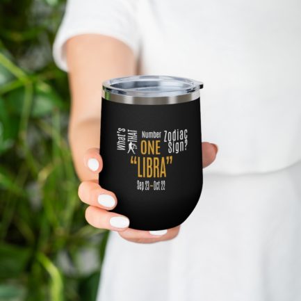 What's That Number One Zodiac Sign - Libra | Black 12 oz Insulated Wine Tumbler | Gold Print | 2022 Collection - Image 6