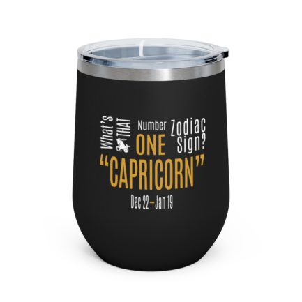 What's That Number One Zodiac Sign - Capricorn | Black 12 oz Insulated Wine Tumbler | Gold Print | 2022 Collection