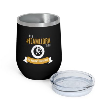 It's A Team Libra Thing | Black 12 oz Insulated Wine Tumbler | Gold Print | 2022 Collection - Image 3