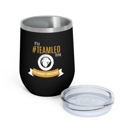 It's A Team Leo Thing | Black 12 oz Insulated Wine Tumbler | Gold Print | 2022 Collection - Image 3