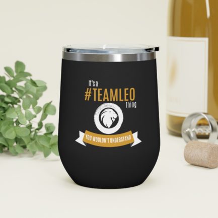 It's A Team Leo Thing | Black 12 oz Insulated Wine Tumbler | Gold Print | 2022 Collection - Image 2