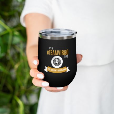 It's A Team Virgo Thing | Black 12 oz Insulated Wine Tumbler | Gold Print | 2022 Collection - Image 6